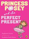 Imagen de portada para Princess Posey and the Perfect Present